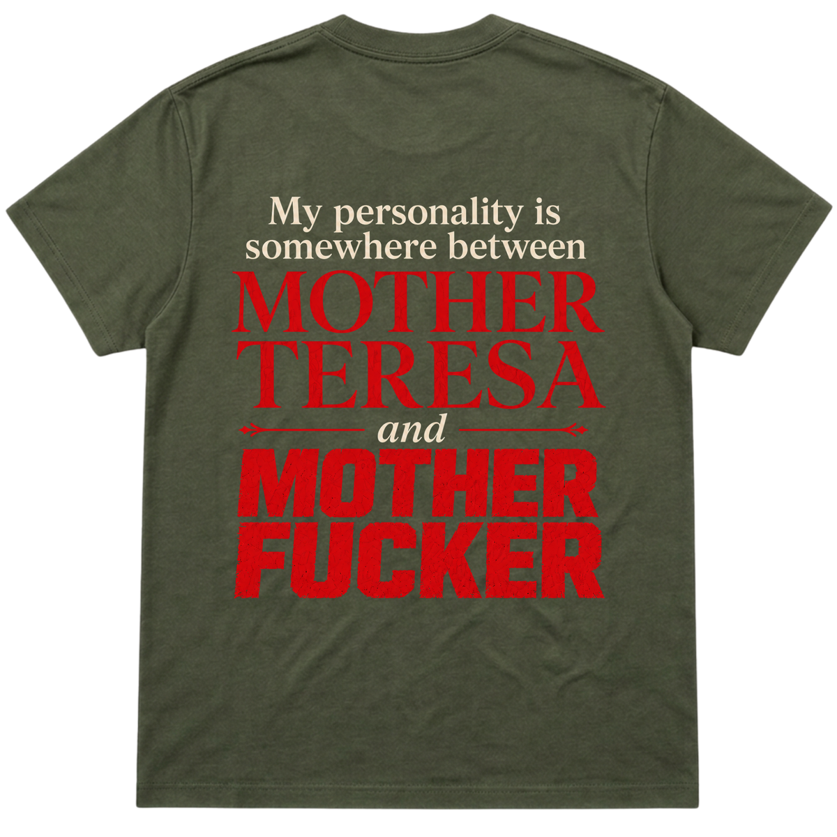 My Personality Is Between Mother Teresa and Mother Fucker