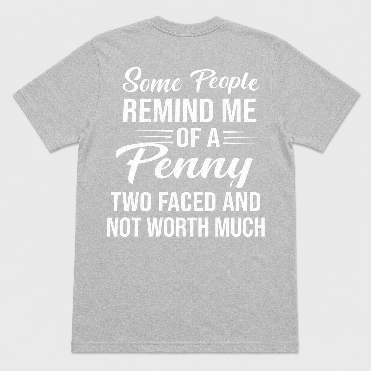 Some People Remind Me of a Penny Funny Sarcastic T-Shirt