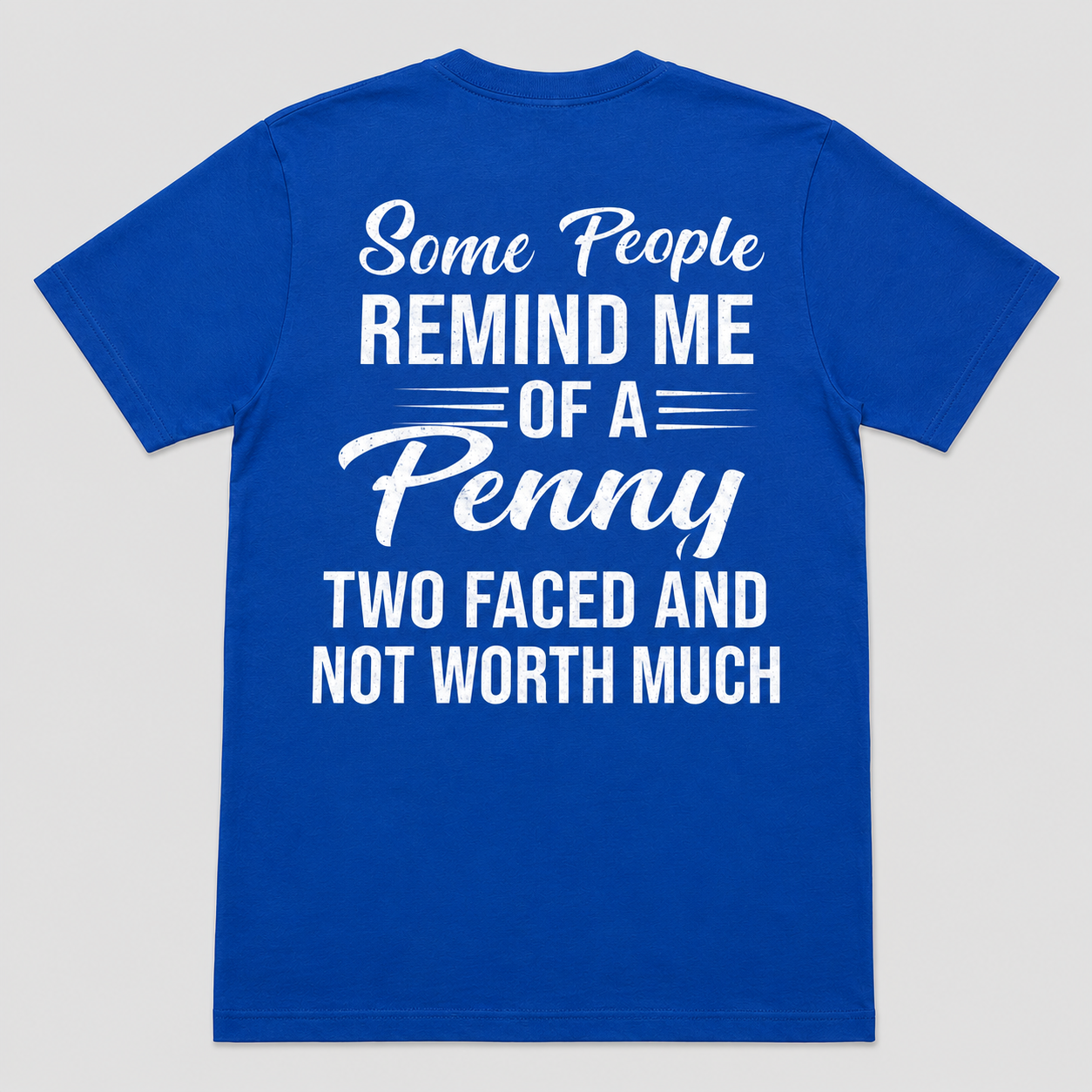 Some People Remind Me of a Penny Funny Sarcastic T-Shirt
