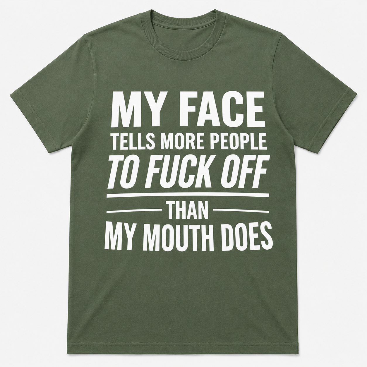 My Face Tells More People To Fuck Off Funny T-Shirt