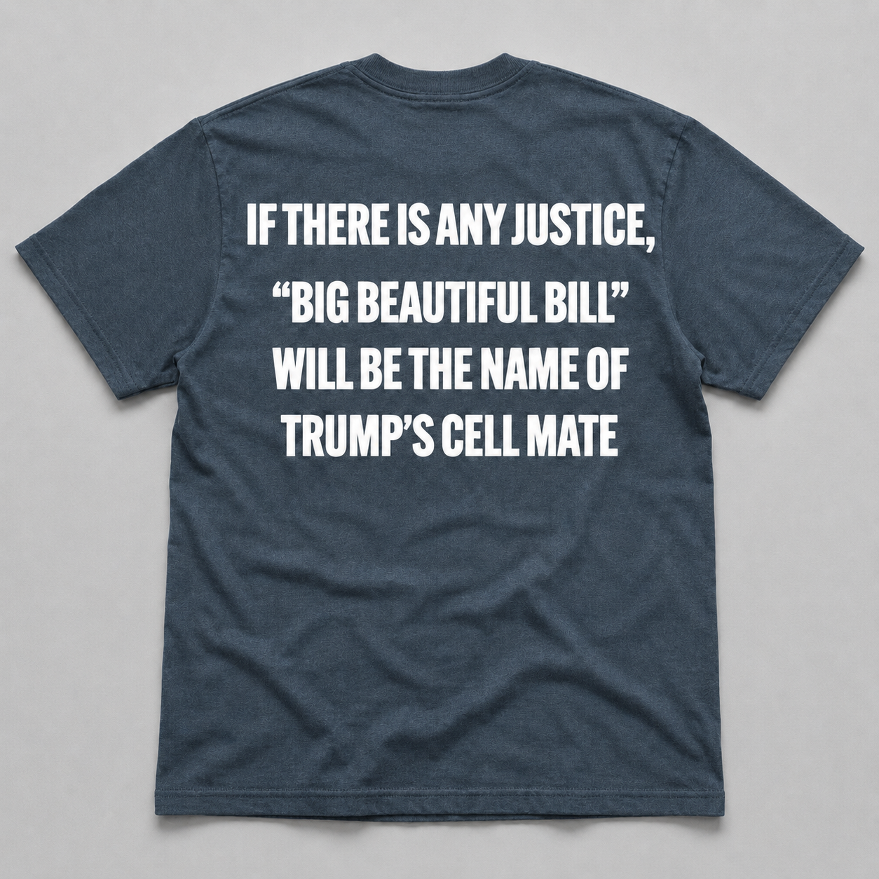 Big Beautiful Bill Trump Cell Mate T-Shirt