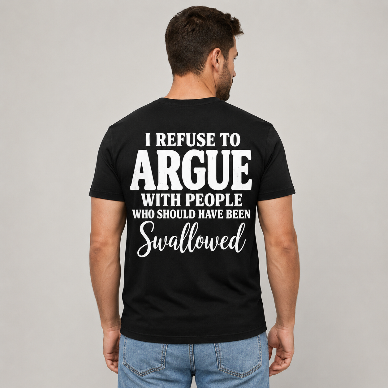 I Refuse to Argue With People Funny Sarcastic T-Shirt