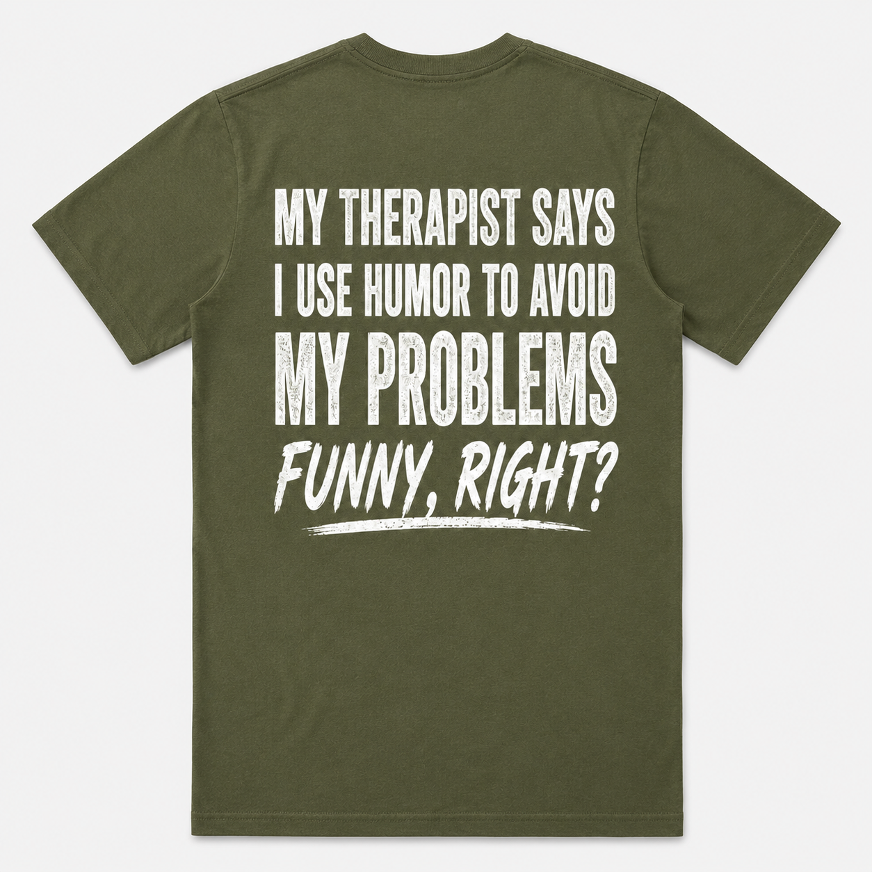 My Therapist Says I Use Humor to Avoid My Problems Funny T-Shirt