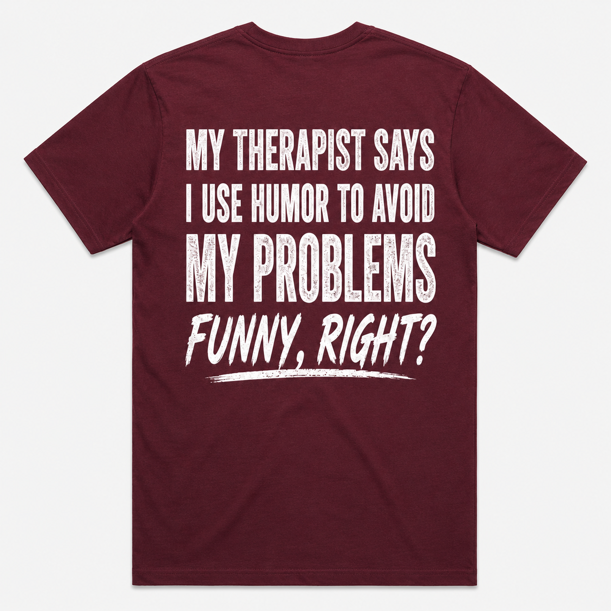 My Therapist Says I Use Humor to Avoid My Problems Funny T-Shirt