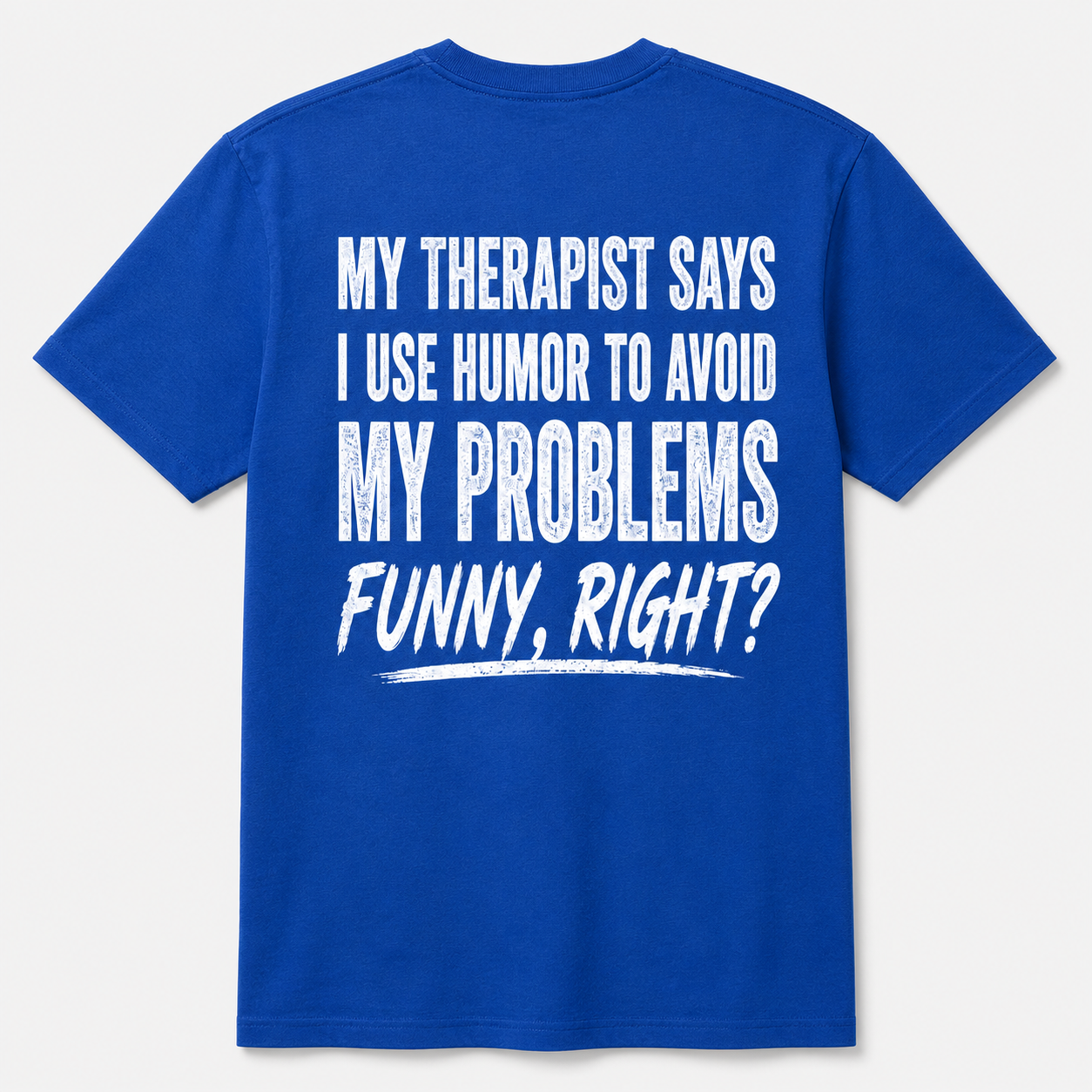My Therapist Says I Use Humor to Avoid My Problems Funny T-Shirt